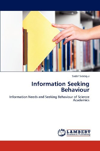 Cover for Sadaf Siddiqui · Information Seeking Behaviour: Information Needs and Seeking Behaviour of Science Academics (Pocketbok) (2012)