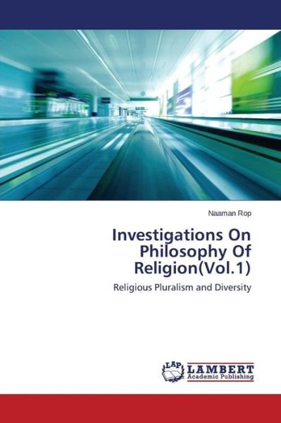 Cover for Naaman Rop · Investigations on Philosophy of Religion (Vol.1): Religious Pluralism and Diversity (Paperback Bog) (2014)
