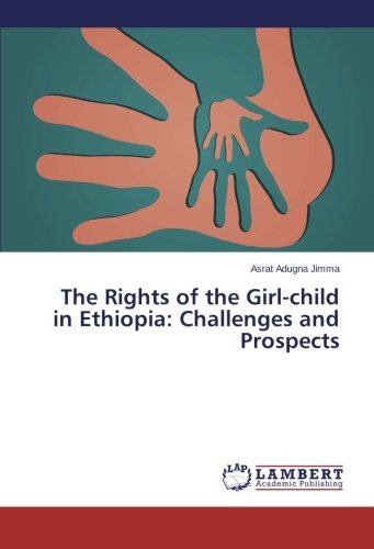The Rights of the Girl-child in Ethiopia: Challenges and Prospects - Asrat Adugna Jimma - Bøger - LAP LAMBERT Academic Publishing - 9783659561061 - 30. juni 2014