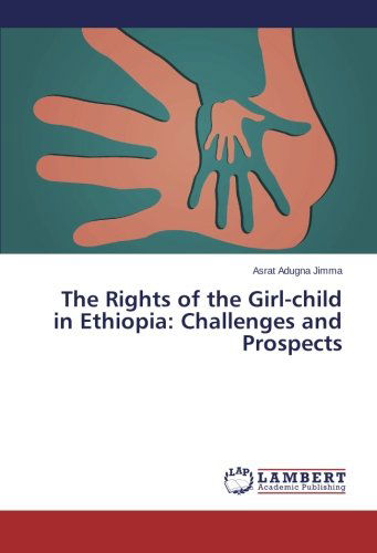Cover for Asrat Adugna Jimma · The Rights of the Girl-child in Ethiopia: Challenges and Prospects (Paperback Book) (2014)