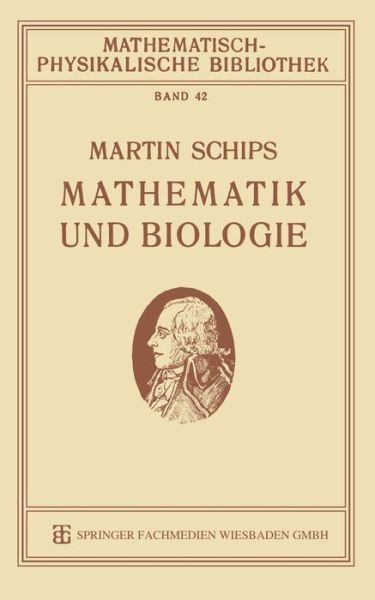 Cover for Martin Schips · Mathematik Und Biologie - Mathematisch-Physikalische Bibliothek (Paperback Book) [1922 edition] (1922)