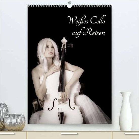 Cover for Art · Weißes Cello auf Reisen (Premium-Ka (Bok)