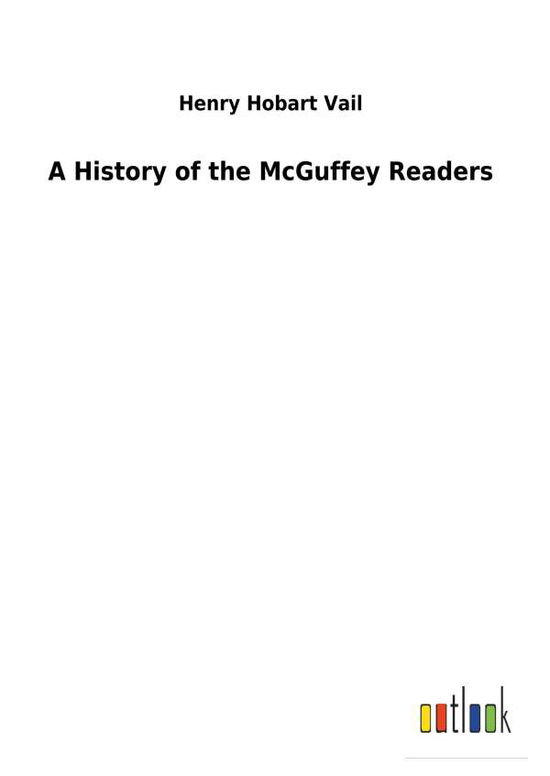 Cover for Vail · A History of the McGuffey Readers (Book) (2018)