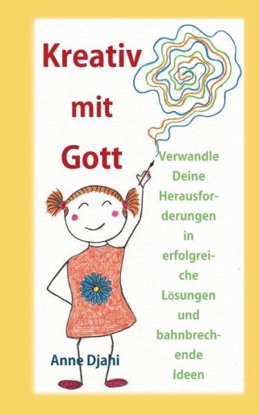 Cover for Anne Djahi · Kreativ Mit Gott (Paperback Book) (2015)