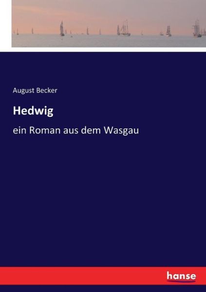 Hedwig - Becker - Bücher -  - 9783744643061 - 30. Oktober 2021