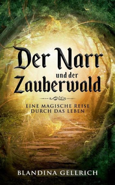 Cover for Gellrich · Der Narr und der Zauberwald (Book) (2018)