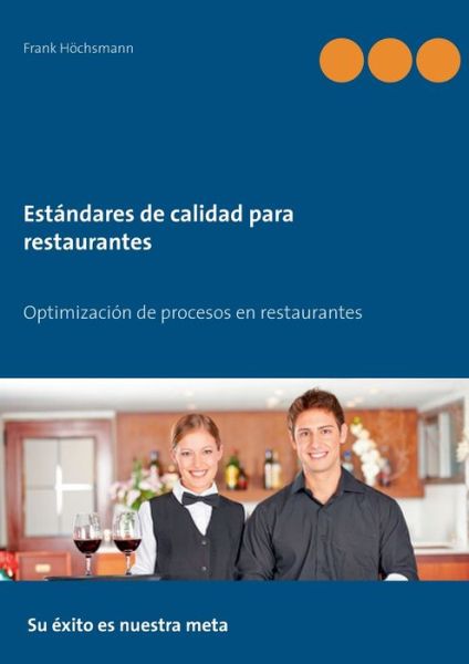 Cover for Frank Hoechsmann · Estandares de calidad para restaurantes: Optimizacion de procesos en restaurantes (Paperback Book) (2019)