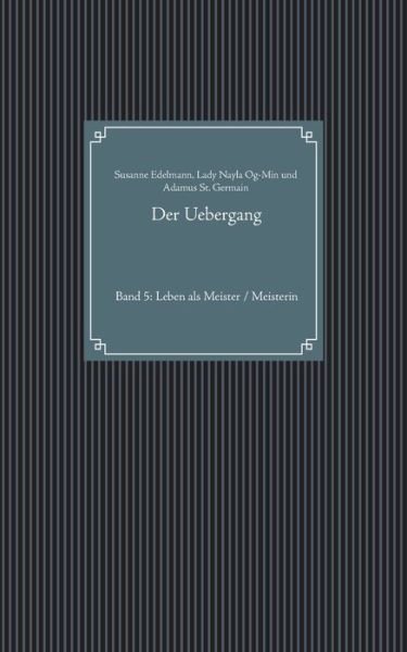 Der Uebergang - Edelmann - Books -  - 9783750400061 - October 3, 2019