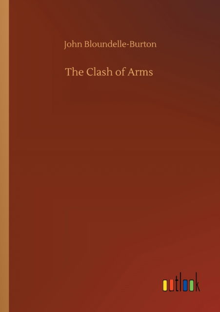 Cover for John Bloundelle-Burton · The Clash of Arms (Paperback Book) (2020)