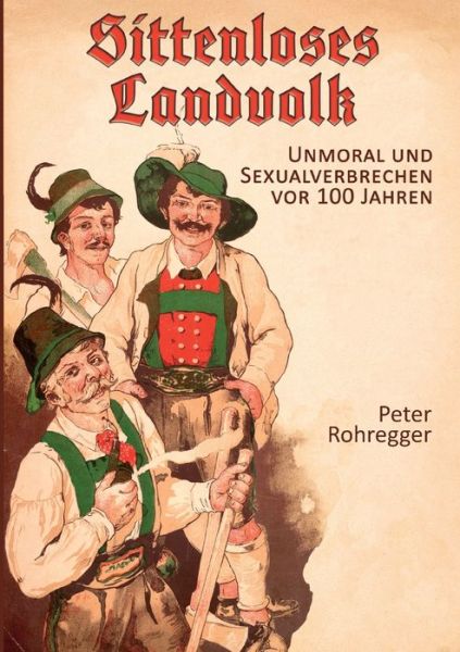 Cover for Peter Rohregger · Sittenloses Landvolk (Paperback Book) (2022)