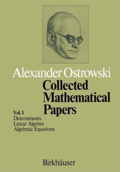 Cover for A. Ostrowski · Collected Mathematical Papers: Vol. 1 I Determinants II Linear Algebra III Algebraic Equations (Hardcover Book) [1983 edition] (1983)