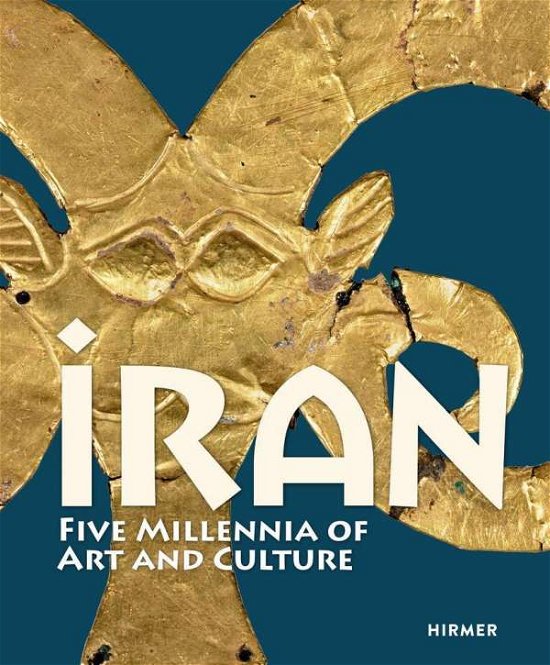 Cover for Staatliche Museen zu Berlin · Iran: Five Millennia of Art and Culture (Hardcover Book) (2022)