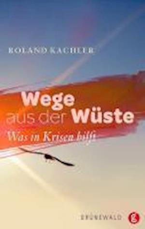 Cover for Roland Kachler · Wege Aus Der WÃ¼ste (Book)