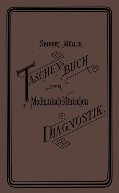 Cover for Friedrich Muller · Taschenbuch Der Medicinisch-Klinischen Diagnostik (Paperback Bog) [1886 edition] (1978)