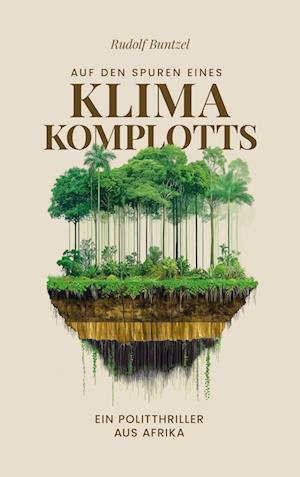 Cover for Rudolf Buntzel · Auf den Spuren eines Klimakomplotts (Book) (2025)