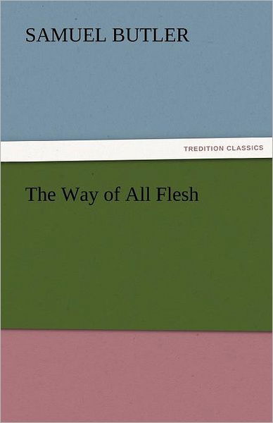 Cover for Samuel Butler · The Way of All Flesh (Tredition Classics) (Paperback Book) (2011)