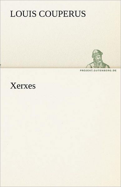 Cover for Louis Couperus · Xerxes (Tredition Classics) (German Edition) (Paperback Book) [German edition] (2012)