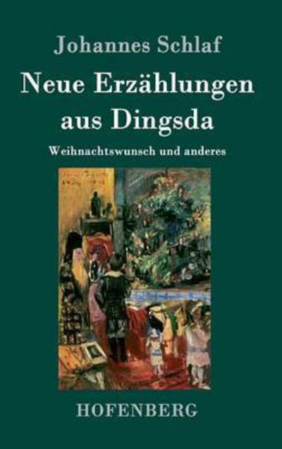 Cover for Johannes Schlaf · Neue Erzahlungen Aus Dingsda (Inbunden Bok) (2015)