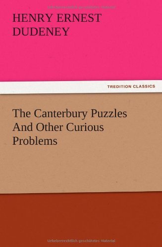 Cover for Henry Ernest Dudeney · The Canterbury Puzzles and Other Curious Problems (Paperback Book) (2012)