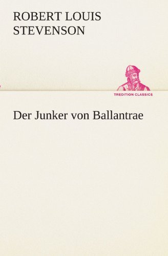 Cover for Robert Louis Stevenson · Der Junker Von Ballantrae (Tredition Classics) (German Edition) (Paperback Book) [German edition] (2012)
