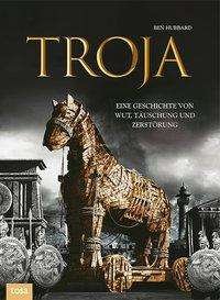 Troja - Ben Hubbard - Books - tosa GmbH - 9783863133061 - October 21, 2019