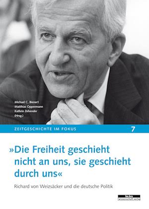 Cover for Michael C. Bienert · »Die Freiheit geschieht nicht an uns, sie geschieht durch uns« (Book) (2023)