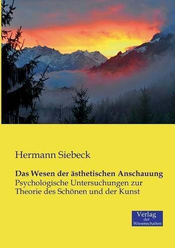 Cover for Hermann Siebeck · Das Wesen Der Asthetischen Anschauung (Taschenbuch) [German edition] (2019)
