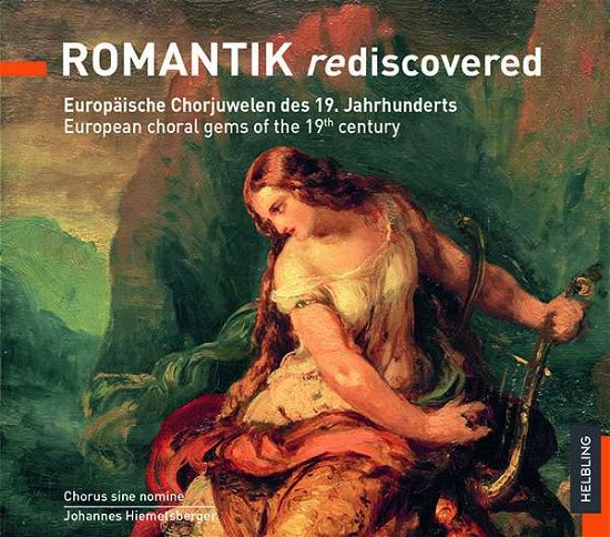 Cover for Hiemetsberger,Johannes / Chorus sine nomine · Romantik rediscovered (CD) (2021)
