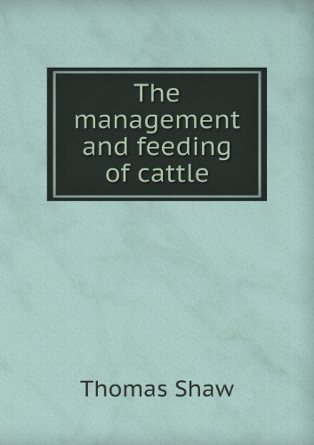 Cover for Thomas Shaw · The Management and Feeding of Cattle (Paperback Book) (2013)