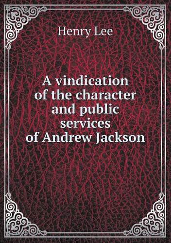 Cover for Henry Lee · A Vindication of the Character and Public Services of Andrew Jackson (Paperback Book) (2013)