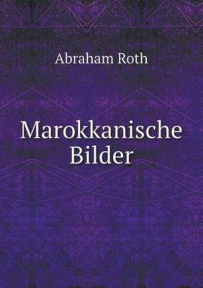 Cover for A. Roth · Marokkanische Bilder (Pocketbok) [German edition] (2014)