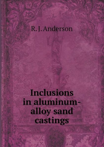 Cover for R J Anderson · Inclusions in Aluminum-alloy Sand Castings (Paperback Book) (2015)