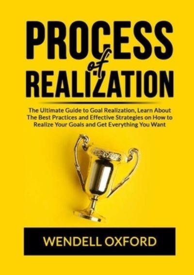 Process of Realization - Wendell Oxford Oxford - Books - Zen Mastery SRL - 9786069837061 - December 16, 2020