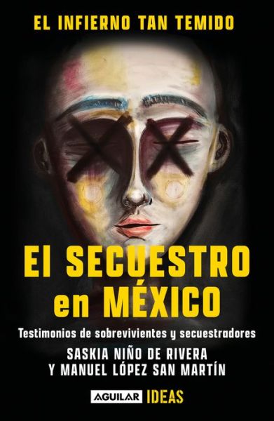 Cover for Saskia Niño De Rivera · El infierno tan temido: El secuestro en Mexico (Paperback Book) (2022)