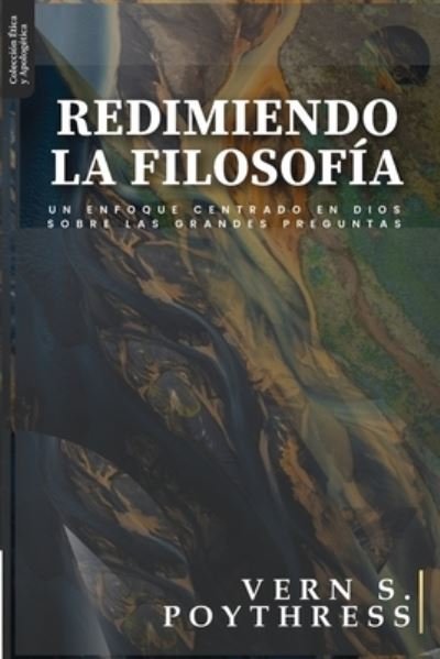 Cover for Vern S Poythress · Redimiendo la Filosofia (Pocketbok) (2020)