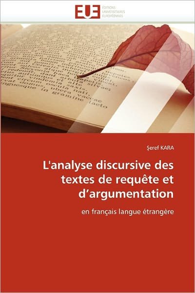 Cover for Eref Kara · L'analyse Discursive Des Textes De Requête et D'argumentation: en Français Langue Étrangère (Pocketbok) [French edition] (2018)