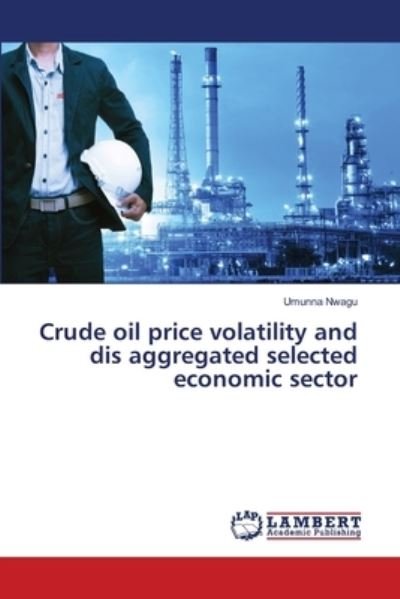 Crude oil price volatility and di - Nwagu - Boeken -  - 9786139859061 - 25 juni 2018