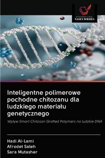 Cover for Hadi Al-Lami · Inteligentne polimerowe pochodne chitozanu dla ludzkiego materialu genetycznego (Paperback Book) (2020)