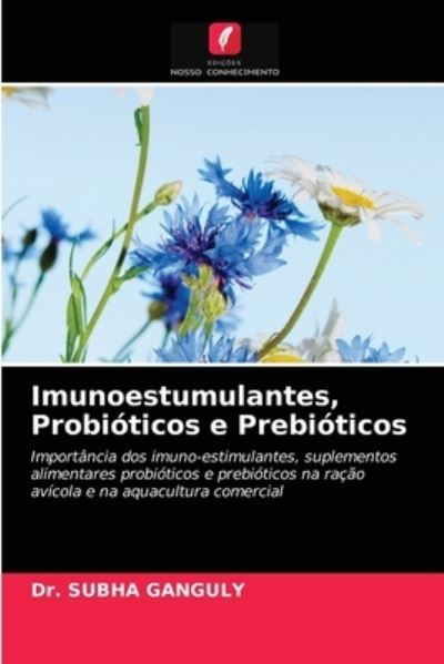 Cover for Dr Ganguly · Imunoestumulantes, Probioticos e Prebioticos (Taschenbuch) (2020)