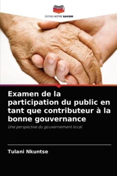 Examen de la participation du public en tant que contributeur a la bonne gouvernance - Tulani Nkuntse - Boeken - Editions Notre Savoir - 9786203534061 - 23 augustus 2021