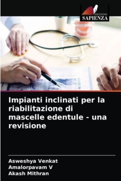 Cover for Asweshya Venkat · Impianti inclinati per la riabilitazione di mascelle edentule - una revisione (Pocketbok) (2021)