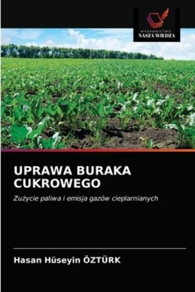 Cover for Hasan Huseyin Ozturk · Uprawa Buraka Cukrowego (Paperback Book) (2021)