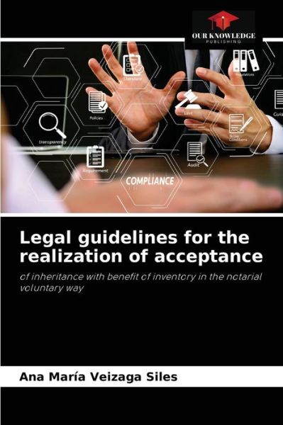 Cover for Ana Maria Veizaga Siles · Legal guidelines for the realization of acceptance (Paperback Book) (2021)