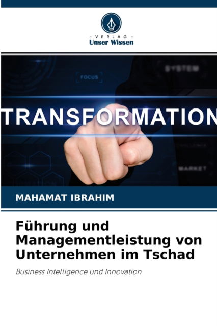 Cover for Mahamat Ibrahim · Fuhrung und Managementleistung von Unternehmen im Tschad (Paperback Book) (2021)