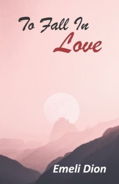 Cover for Emeli Dion · To Fall In Love (Paperback Book) (2021)