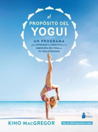 Cover for Kino MacGregor · Proposito Del Yogui, El (Paperback Book) (2018)