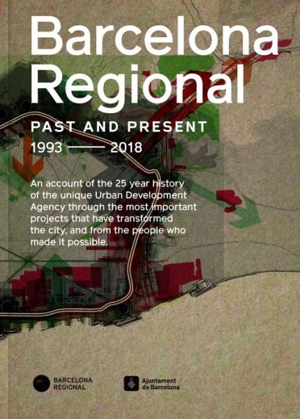 Barcelona Regional. Ring Roads Barcelona: Past, Present, Future. - Barcelona Regional Agency - Bücher - Ajuntament de Barcelona - 9788491562061 - 30. Oktober 2019