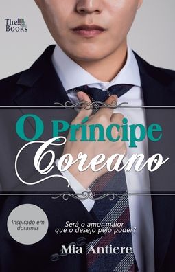 Cover for Mia Antiere · O Principe Coreano (Taschenbuch) (2018)