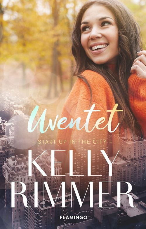 Cover for Kelly Rimmer · Start Up in the City: Uventet (Sewn Spine Book) [1er édition] (2022)