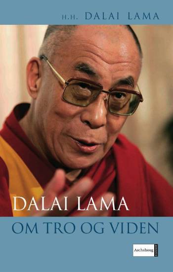 Cover for H.H. Dalai Lama · Dalai Lama om Tro og viden (Inbunden Bok) [1:a utgåva] (2007)